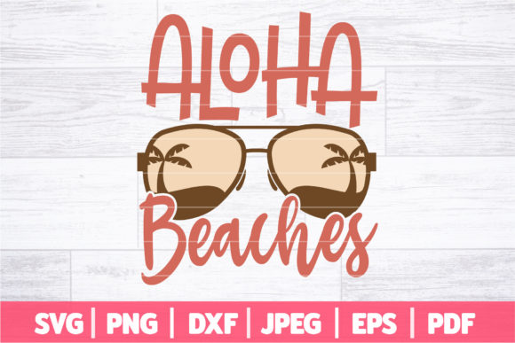 Aloha Beaches SVG: Funny Summer Graphics for Crafts & Branding
