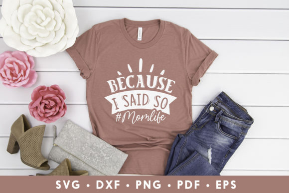 Because I Said So Funny Mom SVG: A Graphic Asset for Crafts and Branding