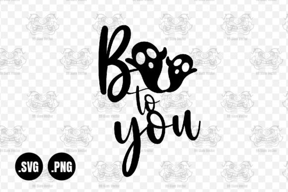 Boo to You Svg for Graphic Designers