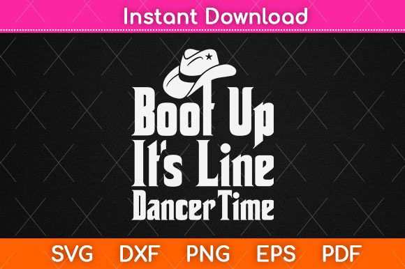 Boot Up It’s Line Dance Time Graphics for Crafts