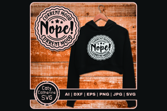 Current Mood NOPE Graphics for Crafts