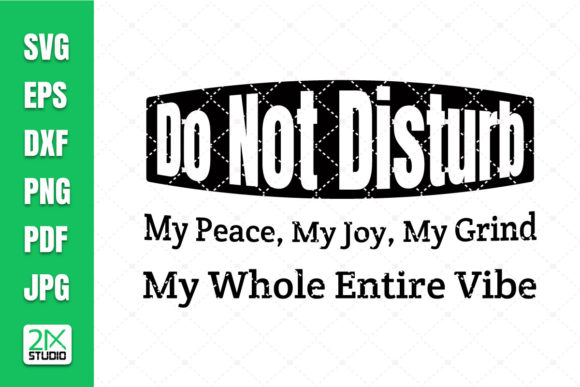 Do Not Disturb My Peace SVG for Cricut
