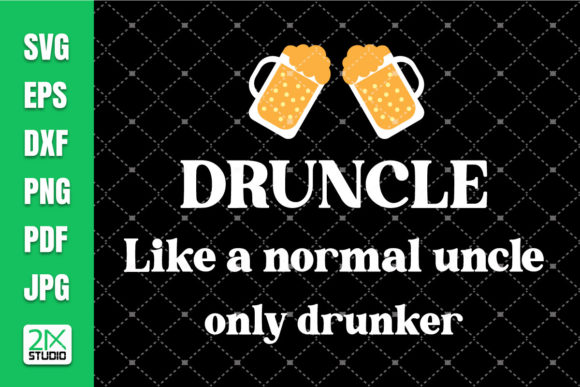 Drunkle SVG for Creative Crafts