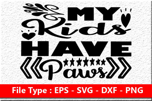 Funny Mom Svg Design My Kids Have Paws